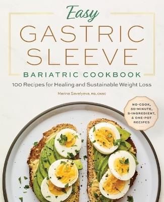Easy Gastric Sleeve Bariatric Cookbook - Marina Savelyeva RD, CNSC - cover