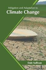 Mitigation and Adaptation to Climate Change