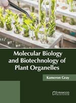 Molecular Biology and Biotechnology of Plant Organelles