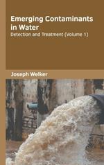 Emerging Contaminants in Water: Detection and Treatment (Volume 1)