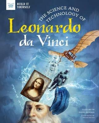 The Science and Technology of Leonardo Da Vinci - Elizabeth Pagel-Hogan - cover