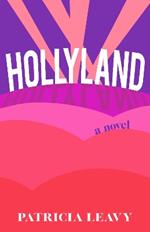 Hollyweird: A Novel