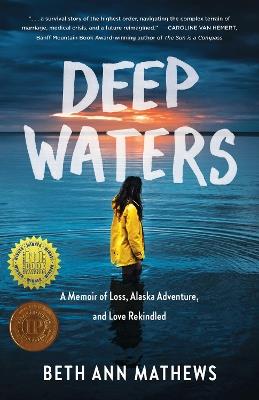 Deep Waters: A Memoir of Loss, Alaska Adventure, and Love Rekindled - Beth Ann Mathews - cover