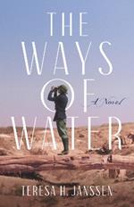 The Ways of Water: A Novel