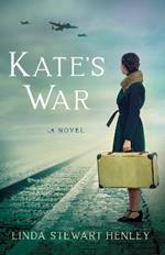 Kate's War: A Novel