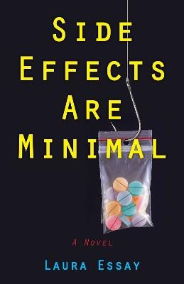 Side Effects Are Minimal: A Novel - Laura Essay - cover