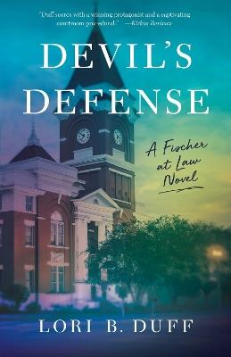 Devil's Defense: A Fischer at Law Novel - Lori B. Duff - cover
