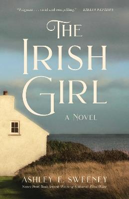 The Irish Girl: A Novel - Ashley E. Sweeney - cover