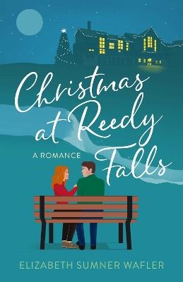 Christmas at Reedy Falls: A Romance - Elizabeth Sumner Wafler - cover