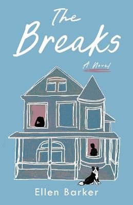 The Breaks: A Novel - Ellen Barker - cover