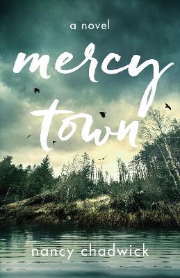 Mercy Town: A Novel - Nancy Chadwick - cover