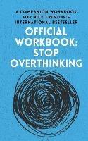 OFFICIAL WORKBOOK for STOP OVERTHINKING: A Companion Workbook for Nick Trenton's International Bestseller - Nick Trenton - cover
