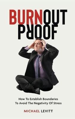 Burnout Proof - Michael Levitt - cover