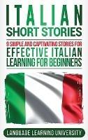 Italian Short Stories: 9 Simple and Captivating Stories for Effective Italian Learning for Beginners - Language Learning University - cover
