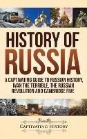 History of Russia: A Captivating Guide to Russian History, Ivan the Terrible, The Russian Revolution and Cambridge Five - Captivating History - cover
