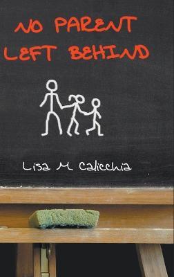 No Parent Left Behind - Lisa M Calicchia - cover