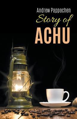 Story of Achu - Andrew Pappachen - cover