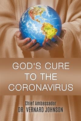 God's Cure to the Coronavirus - Chief Ambassador Vernard Johnson - cover