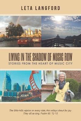 Living in the Shadow of Music Row: Stories from the Heart of Music City - Leta Langford - cover