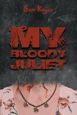 My Bloody Juliet - Sam Keyes - cover