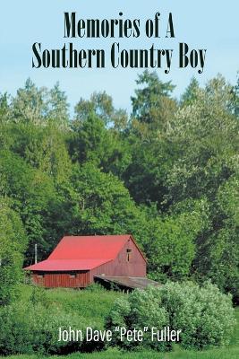 Memories of A Southern Country Boy - John Dave Pete Fuller - cover