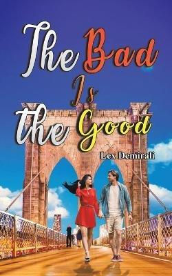 The Bad Is the Good - Lex Demirali - cover