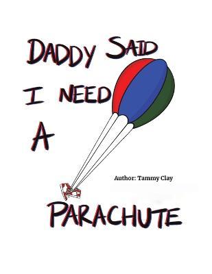 Daddy Said I Need a Parachute - Tammy Clay - cover