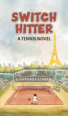Switch-Hitter: A Tennis Novel - Barnaby Starr - cover