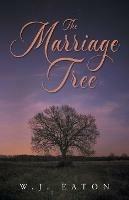 The Marriage Tree - W J Eaton - cover