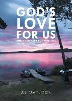 God's Love for Us: And His Remedy for Our Sins - Al Matlock - cover