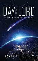 Day of the Lord: Great Bible Prophecies Soon to be Fulfilled - David S Heeren - cover