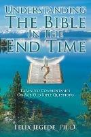 Understanding The Bible In The End Time - Felix Jegede - cover