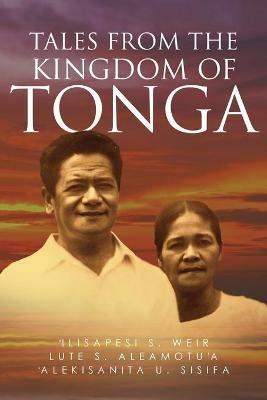 Tales From The Kingdom Of Tonga - Ilisapesi S Weir - cover
