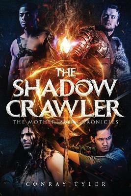 The Shadow Crawler: The Motherland Chronicles - Conray Tyler - cover
