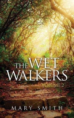 The Wet Walkers: Volume II - Mary Smith - cover