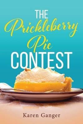 The Prickleberry Pie Contest - Karen Ganger - cover