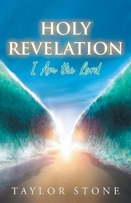Holy Revelation: I Am The Lord - Taylor Stone - cover