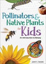 Pollinators & Native Plants for Kids: An Introduction to Botany