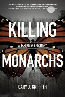 Killing Monarchs - Cary J. Griffith - cover