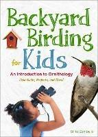 Backyard Birding for Kids: An Introduction to Ornithology - Erika Zambello - cover
