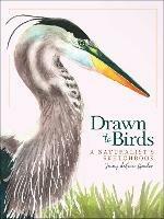 Drawn to Birds: A Naturalist's Sketchbook - Jenny deFouw Geuder - cover