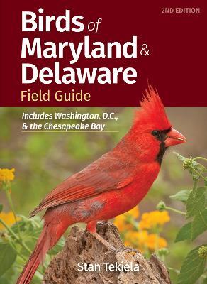 Birds of Maryland & Delaware Field Guide: Includes Washington, D.C., and Chesapeake Bay - Stan Tekiela - cover