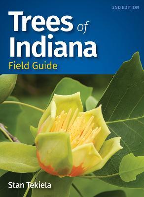 Trees of Indiana Field Guide - Stan Tekiela - cover