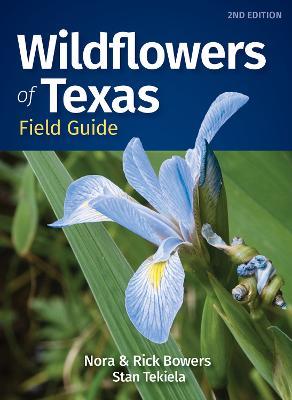 Wildflowers of Texas Field Guide - Nora Bowers,Rick Bowers,Stan Tekiela - cover