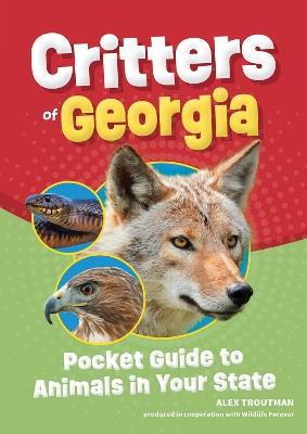 Critters of Georgia: Pocket Guide to Animals in Your State - Alex Troutman - cover