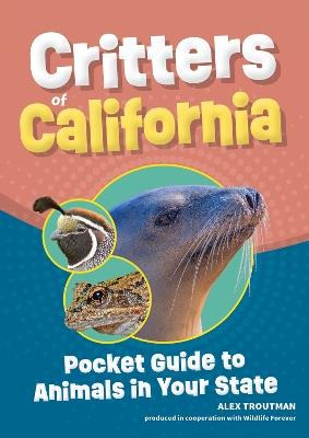 Critters of California: Pocket Guide to Animals in Your State - Alex Troutman - cover