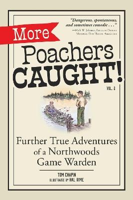 More Poachers Caught!: Further Adventures of a Northwoods Game Warden - Tom Chapin - cover