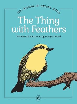 The Thing with Feathers - Douglas Wood - cover