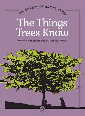 The Things Trees Know - Douglas Wood - cover