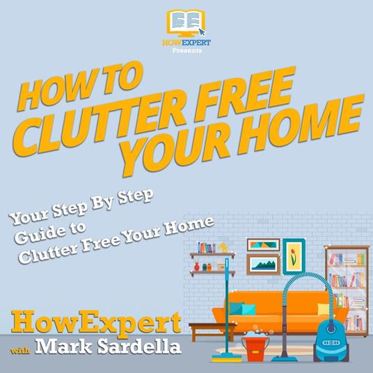 How To Clutter Free Your Home